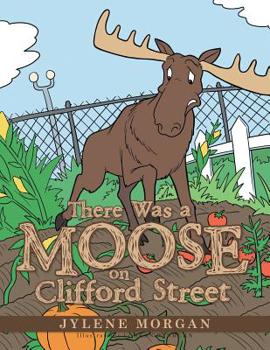 Paperback There Was a Moose on Clifford Street Book