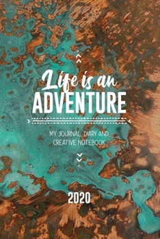 Life is an Adventure: My Journal, Diary and Creative Notebook