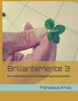 Paperback BrillanteMente 3: 100 schede di attività di stimolazione cognitiva per anziani [Italian] Book