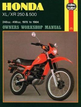Honda XL/XR 250 and 500 Owners Workshop Manual: 78-84