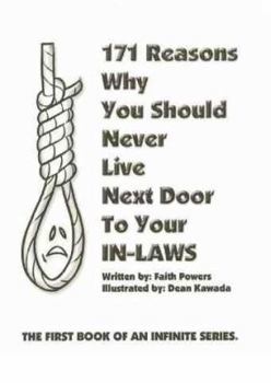 Paperback 171 Reasons Why You Should Never Live Next Door to Your In-laws (Living Next Door to Your In-laws) Book