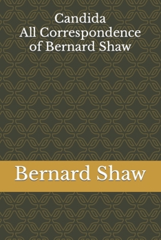 Paperback Candida: All Correspondence of Bernard Shaw Book