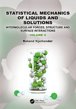 Paperback Statistical Mechanics of Liquids and Solutions: Intermolecular Forces, Structure and Surface Interactions Book