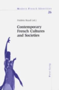 Paperback Contemporary French Cultures and Societies: An Interdisciplinary Assessment Book