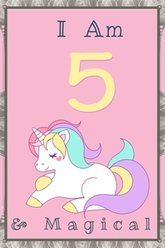 Paperback I am 5 & Magical: UNICORN Birthday Journal Happy Birthday 5 Years Old - Journal for kids - 5 Year Old Christmas birthday gift Book