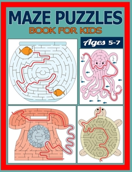 Paperback Maze Puzzles Book for Kids Ages 5-7: The Brain Game Mazes Puzzle Activity workbook for Kids with Solution Page. Book