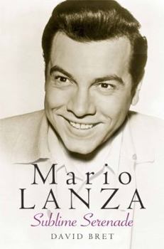 Hardcover Mario Lanza: Sublime Serenade Book