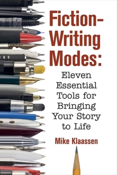 Paperback Fiction-Writing Modes: Eleven Essential Tools for Bringing Your Story to Life Book