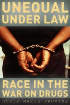 Paperback Unequal Under Law: Race in the War on Drugs Book