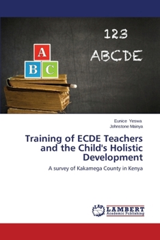 Paperback Training of Ecde Teachers and the Child's Holistic Development Book