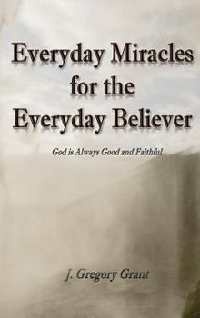 Hardcover Everyday Miracles for the Everyday Believer Book