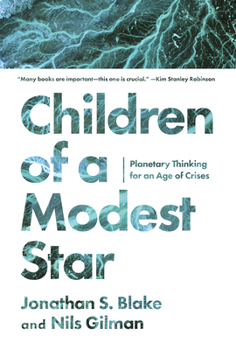 Hardcover Children of a Modest Star: Planetary Thinking for an Age of Crises Book