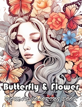 Butterfly & Flower Woman Coloring Book: Unique and Exciting Designs