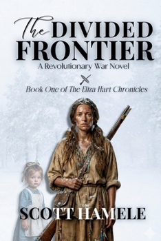 Paperback The Frontier Divided: A Revolutionary War Novel Book