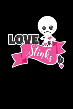Paperback Love Stinks: Journal Composition Logbook and Lined Notebook Funny Gag Gift For Love one on Valentine's Day Book
