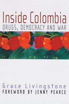 Paperback Inside Colombia: Drugs, Democracy, and War Book