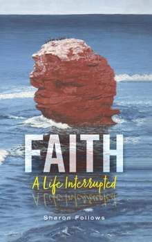 Hardcover Faith: A Life Interrupted Book