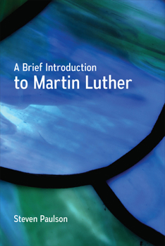 Paperback A Brief Introduction to Martin Luther Book