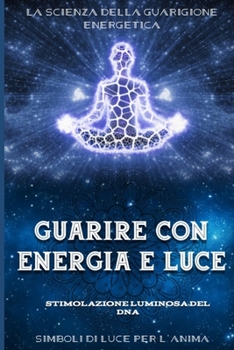 Paperback Guarire con energia e luce [Italian] Book