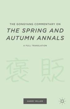 Hardcover The Gongyang Commentary on the Spring and Autumn Annals: A Full Translation Book