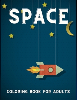 Paperback Space Coloring Book for Adults.: Fantastic Outer Space Coloring with Planets, Astronauts, Rockets & More. Book