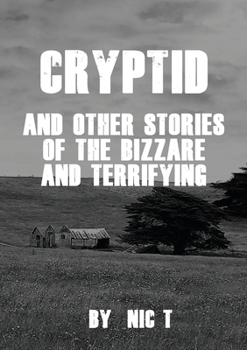 Paperback Cryptid: & Other Stories Of The Bizzare & Terrifying Book