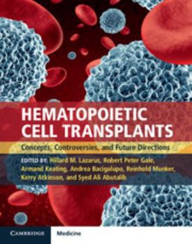 Hardcover Hematopoietic Cell Transplants: Concepts, Controversies and Future Directions [With Online Resource] Book