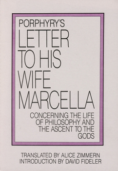 Paperback Porphyry's Letter to His Wife: Concerning the Life of Philosophy and the Ascent to the Gods Book