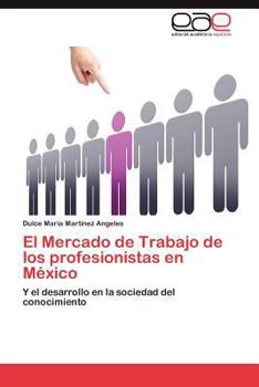 Paperback El Mercado de Trabajo de Los Profesionistas En Mexico [Spanish] Book