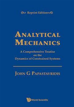 Hardcover Analytical Mechanics: A Comprehensive Treatise on the Dynamics of Constrained Systems (Reprint Edition) Book