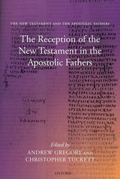 Paperback The Reception of the New Testament in the Apostolic Fathers Book