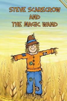 Paperback Steve Scarecrow and the Magic Wand Book