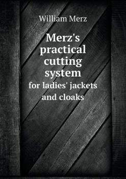 Paperback Merz's practical cutting system for ladies' jackets and cloaks Book