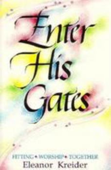 Paperback Enter His Gates: Fitting Worship Together Book