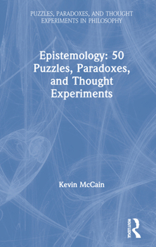 Hardcover Epistemology: 50 Puzzles, Paradoxes, and Thought Experiments Book