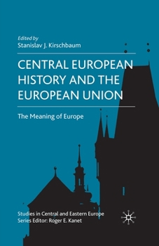 Paperback Central European History and the European Union: The Meaning of Europe Book