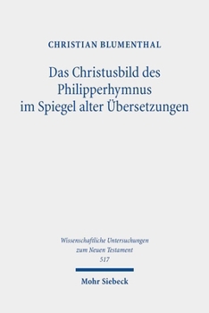 Hardcover Das Christusbild Des Philipperhymnus Im Spiegel Alter Ubersetzungen [German] Book