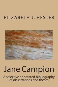 Paperback Jane Campion: A selective annotated bibliography of dissertations and theses Book