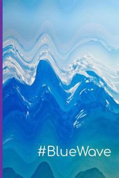 Paperback Blue Wave: Blank Lined Journal, Notebook, Diary for Democrats Who Want to Rock the Vote Book