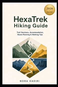 Paperback HexaTrek Hiking Guide: Trail Sections, Accommodation, Route Planning & Walking Tips Book