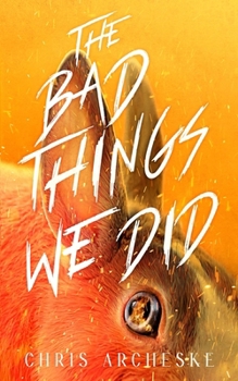 Paperback The Bad Things We Did Book