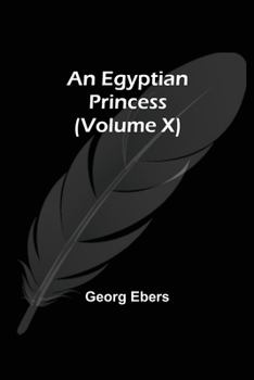 An Egyptian Princess, Vol. 10