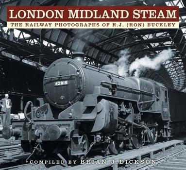 Paperback London Midland Steam: The Railway Photographs of R.J. (Ron) Buckley Book