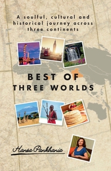 Paperback Best of Three Worlds: A soulful, cultural and historical journey across three continents Book