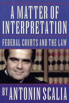 Hardcover A Matter of Interpretation: Federal Courts and the Law Book