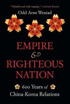 Paperback Empire and Righteous Nation: 600 Years of China-Korea Relations Book