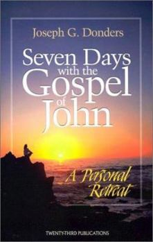 Paperback Seven Days with the Gospel of John: A Personal Retreat Book