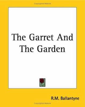 The Garret and the Garden