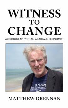 Paperback Witness to Change: Autobiography of an Academic Economist Book