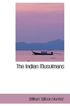 Hardcover The Indian Musulmans Book